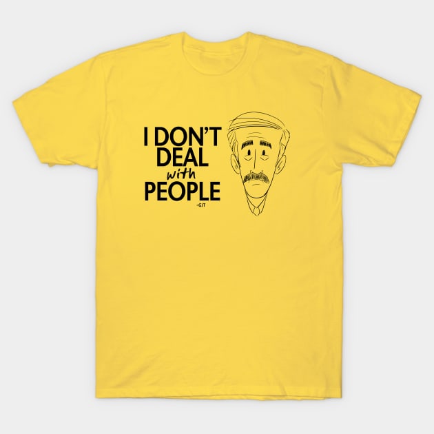 I dont deal with people 2 BLACK T-Shirt by thatsartfolks